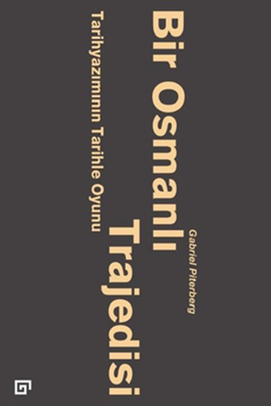 resm Bir Osmanlı Trajedisi-Tarihyazımının Tarihle Oyunu