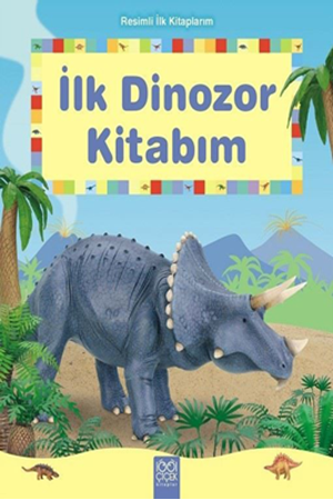 Resim Resimli İlk Kitaplarım - İlk Dinozor Kitabım