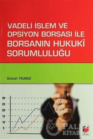 Resim Vadeli İşlem ve Opsiyon Borsası İle Borsanın Hukuki Sorumluluğu