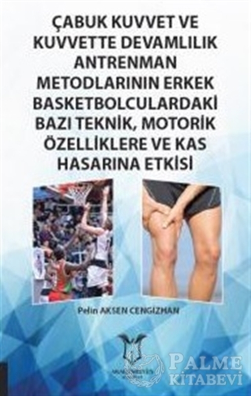 resm Çabuk Kuvvet ve Kuvvette Devamlılık Antrenman Metodlarının Erkek Basketbolculardaki Bazı Teknik, Motorik Özelliklere ve Kas Hasarına Etkisi