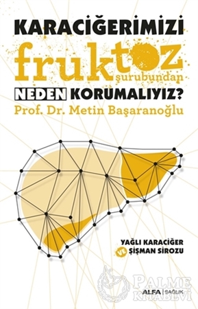 Resim Karaciğerimizi Fruktoz Şurubundan Neden Korumalıyız?