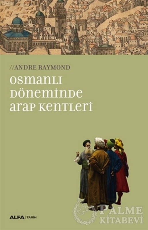 resm Osmanlı Döneminde Arap Kentleri