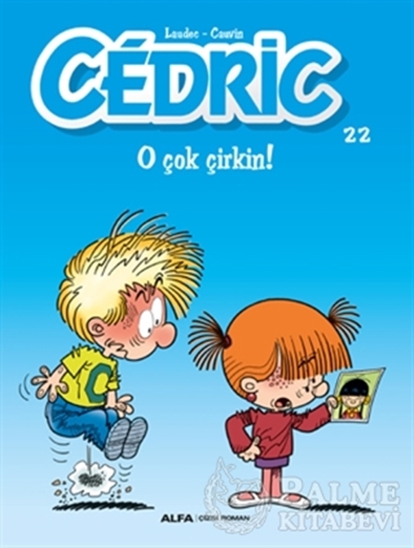 resm Cedric 22 - O Çok Çirkin!