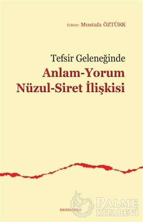 Resim Tefsir Geleneğinde Anlam-Yorum Nüzul-Siret İlişkisi