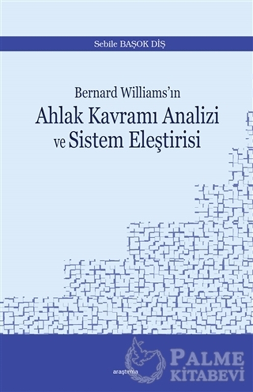 resm Bernard Williams’ın Ahlak Kavramı Analizi ve Sistem Eleştirisi