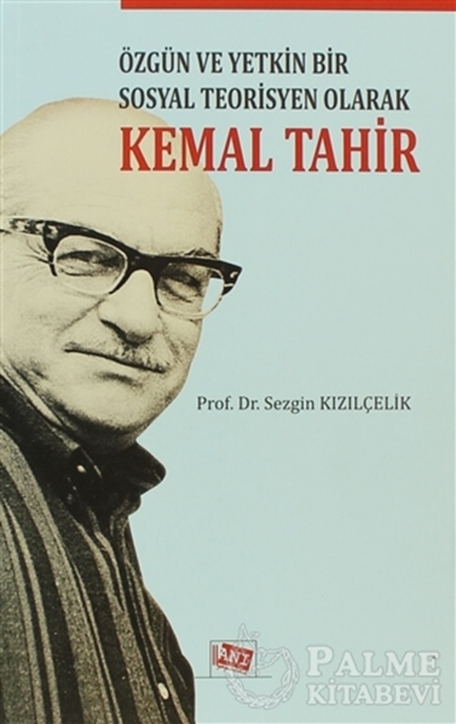 resm Özgün ve Yetkin Bir Sosyal Teorisyen Olarak Kemal Tahir