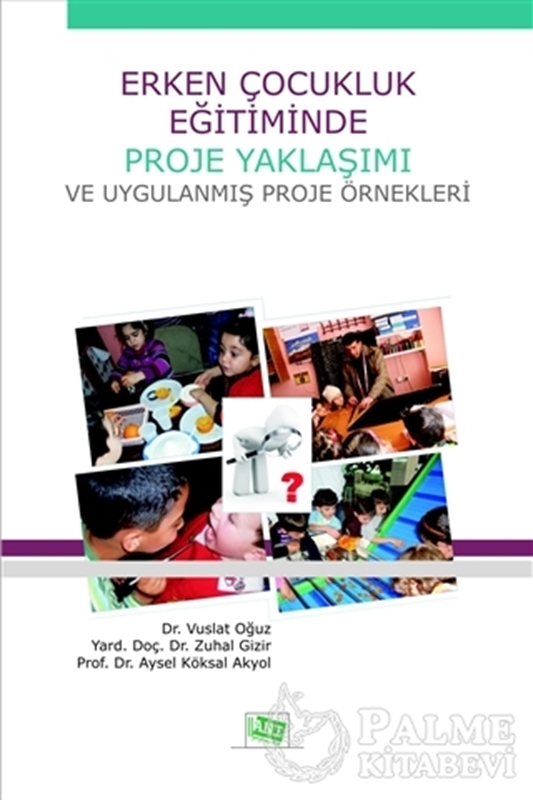 resm Erken Çocukluk Eğitiminde Proje Yaklaşımı ve Uygulanmış Proje Örnekleri