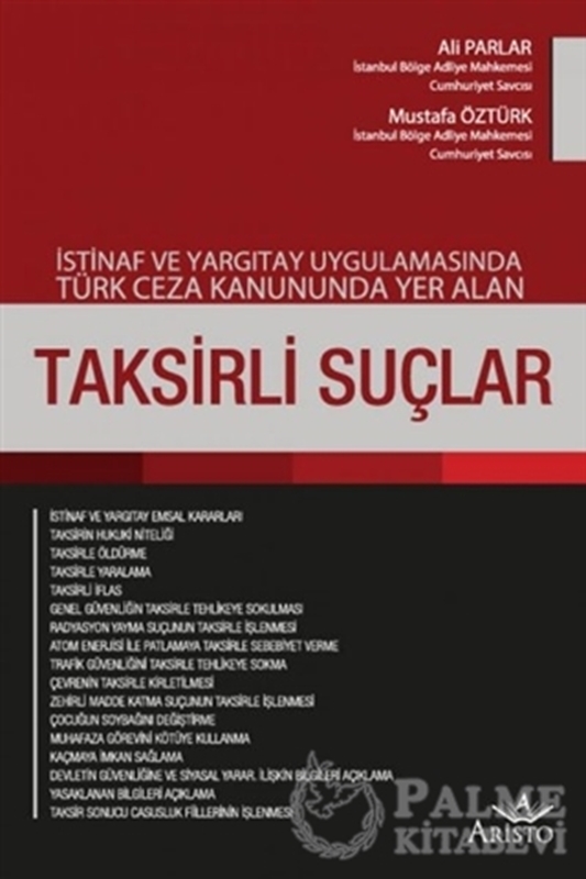 resm İstinaf ve Yargıtay Uygulamasında Türk Ceza Kanununda Yer Alan Taksirli Suçlar