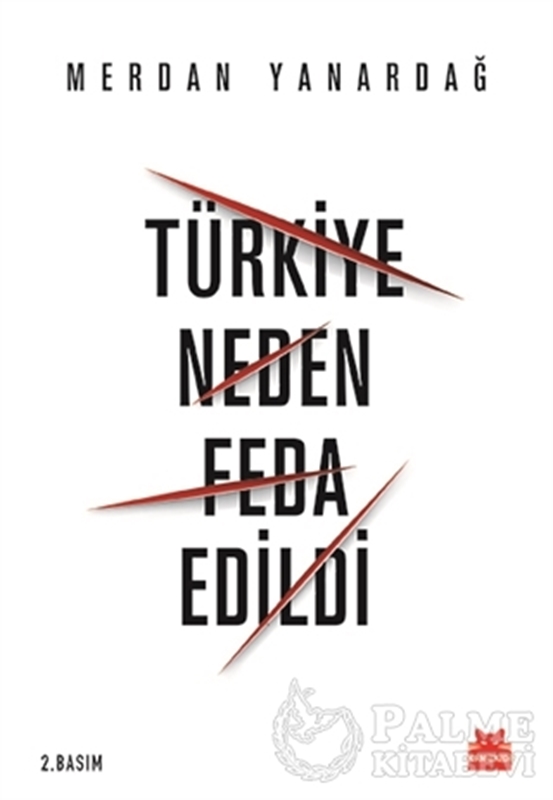 resm Türkiye Neden Feda Edildi