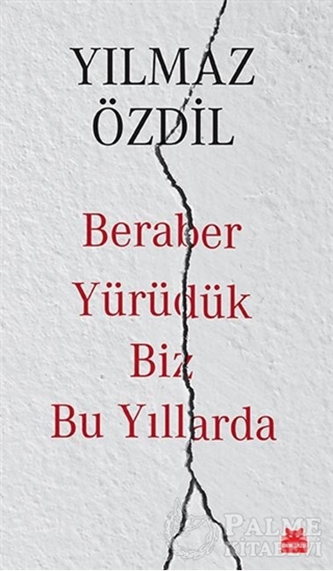 resm Beraber Yürüdük Biz Bu Yıllarda