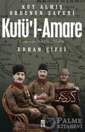 Resim Kutü'l-Amare: Kut Almış Ordunun Zaferi
