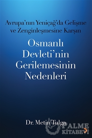 Resim Avrupa’nın Yeniçağ ’da Gelişme ve Zenginleşmesine Karşın Osmanlı Devleti’nin Gerilemesinin Nedenleri