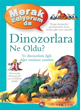 Resim Merak Ediyorum da Dinozorlara Ne Oldu?