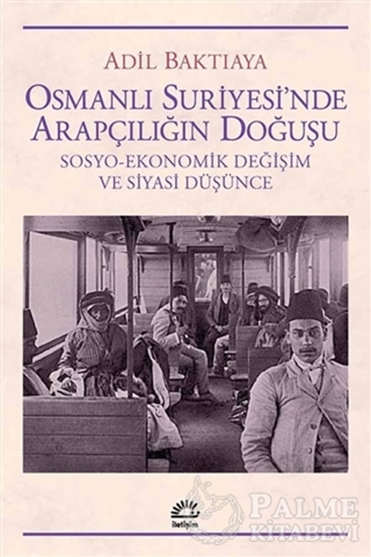 resm Osmanlı Suriyesi'nde Arapçılığın Doğuşu