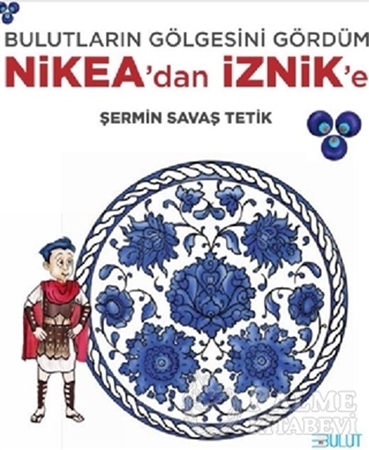 Resim Bulutların Gölgesini Gördüm - Nikea’dan İznik’e