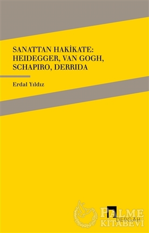 resm Sanattan Hakikate: Heidegger, Van Gogh, Schapiro, Derrida