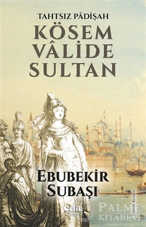 Resim Tahtsız Padişah: Kösem Valide Sultan