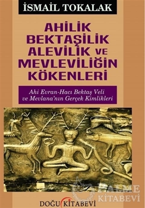 resm Ahilik Bektaşilik Alevilik ve Mevleviliğin Kökenleri