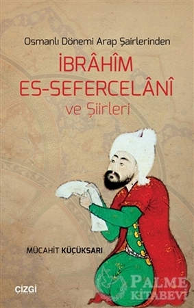 Resim Osmanlı Dönemi Arap Şairlerinden İbrahim Es-Sefercelani ve Şiirleri