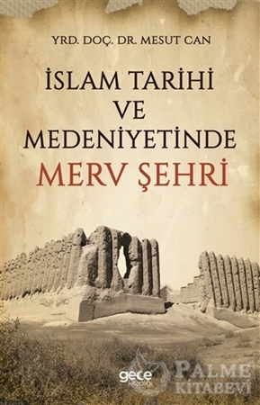 Resim İslam Tarihi ve Medeniyetinde Merv Şehri