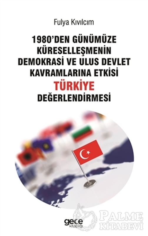 resm 1980'den Günümüze Küreselleşmenin Demokrasi ve Ulus Devlet Kavramlarına Etkisi Türkiye Değerlendirmesi