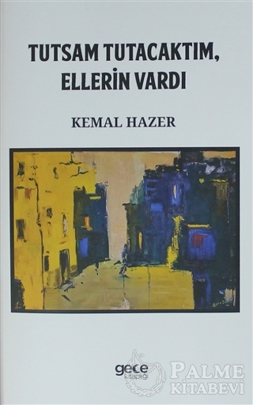 resm Tutsam Tutacaktım , Ellerin Vardı