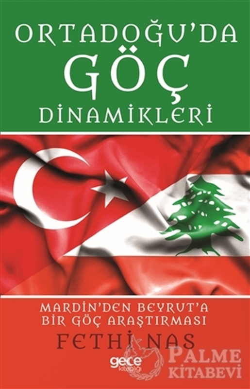 resm Ortadoğu'da Göç Dinamikleri Mardin'den Beyrut'a Bir Göç Araştırması