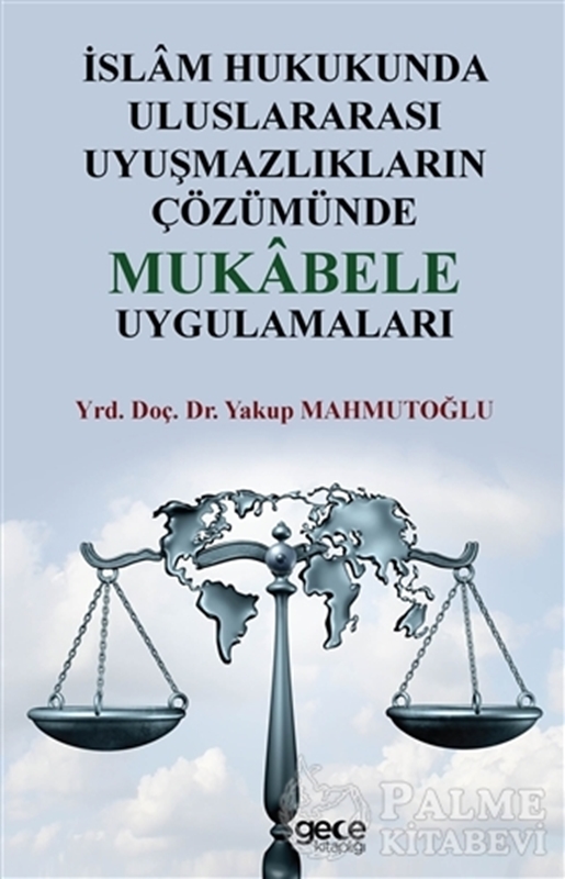 resm İslam Hukukunda Uluslararası Uyuşmazlıkların Çözümünde Mukabele Uygulamaları