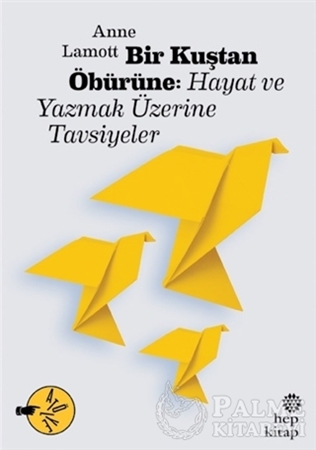 Resim Bir Kuştan Öbürüne: Hayat ve Yazmak Üzerine Tavsiyeler