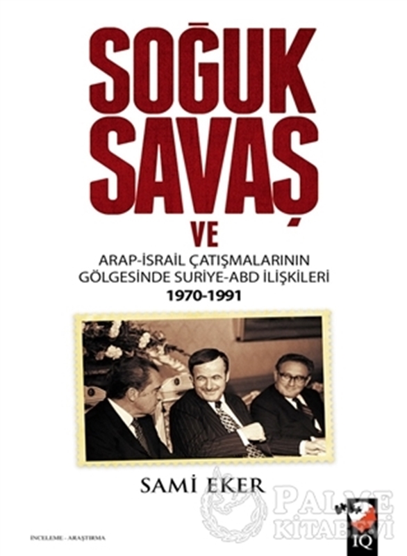 resm Soğuk Savaş ve Arap- İsrail Çatışmalarının Gölgesinde Suriye-ABD İlişkileri (1970-1991)