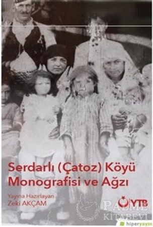 Resim Serdarlı-Çatoz-Köyü Monografisi ve Ağzı