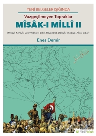 Resim Yeni Belgeler Işığında Vazgeçilmeyen Topraklar Misak-ı Milli 2