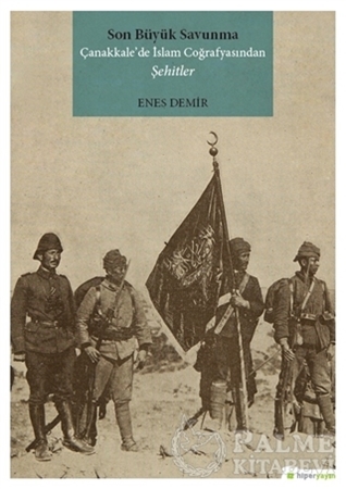 Resim Son Büyük Savunma Çanakkale’de İslam Coğrafyasından Şehitler