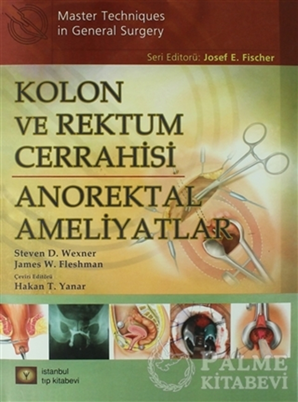 resm Kolon ve Rektum Cerrahisi: Anorektal Ameliyatlar
