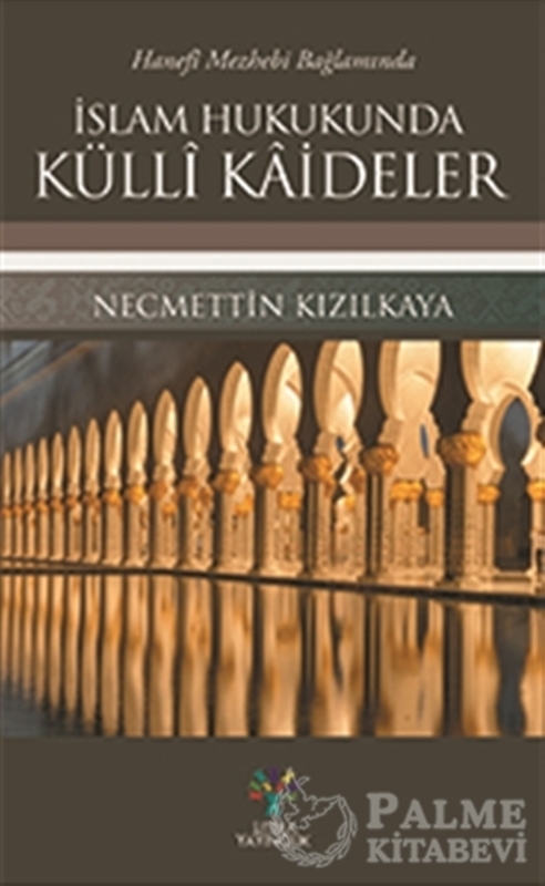 resm Hanefi Mezhebi Bağlamında İslam Hukukunda Külli Kaideler
