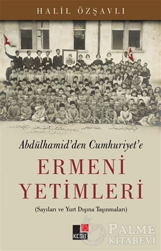 resm Abdülhamid'den Cumhuriyet'e Ermeni Yetimleri