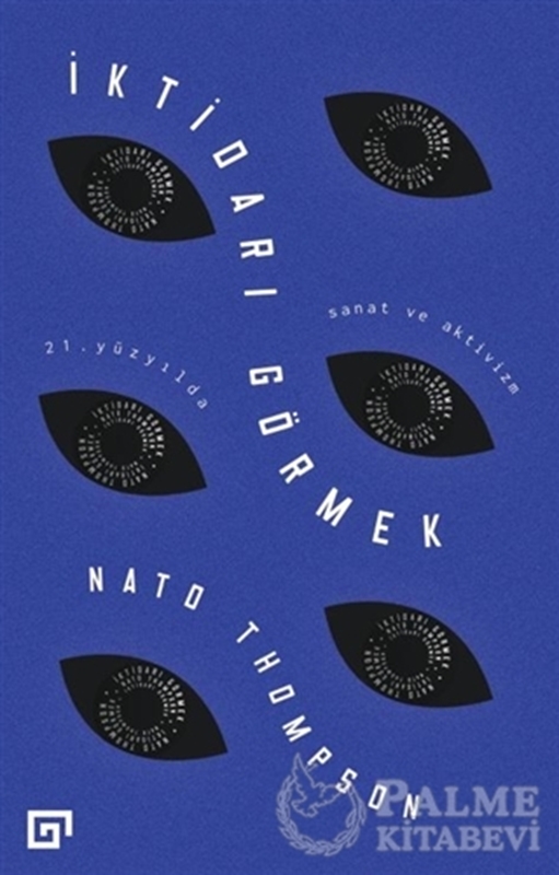 resm İktidarı Görmek: 21. Yüzyılda Sanat ve Aktivizm