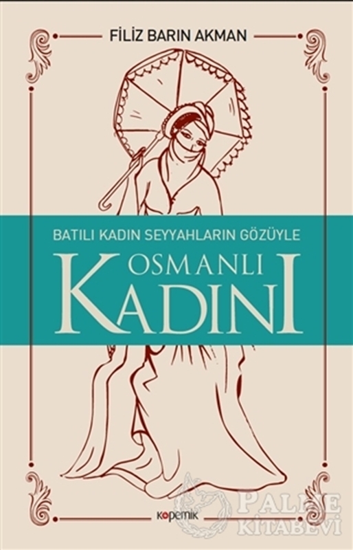 resm Batılı Kadın Seyyahların Gözüyle Osmanlı Kadını