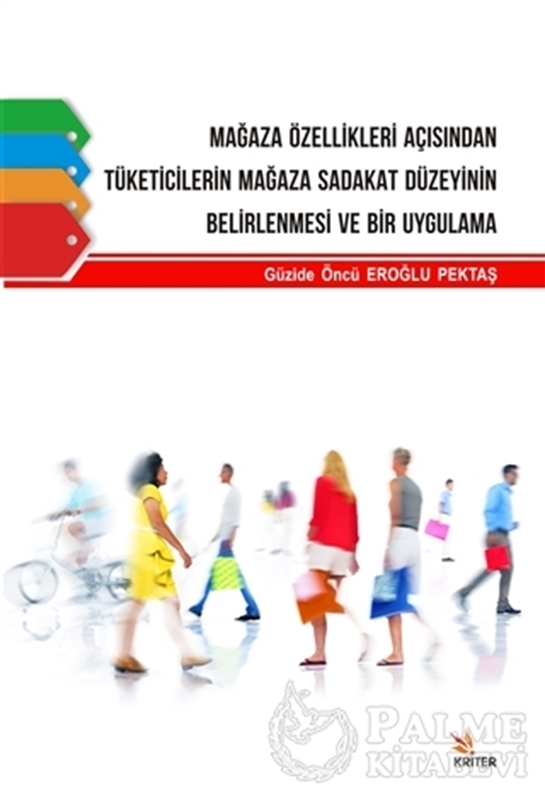 resm Mağaza Özellikleri Açısından Tüketicilerin Mağaza Sadakat Düzeyinin Belirlenmesi ve Bir Uygulama