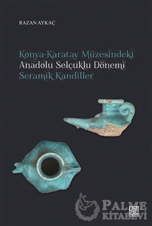 Resim Konya-Karatay Müzesindeki Anadolu Selçuklu Dönemi Seramik Kandiller