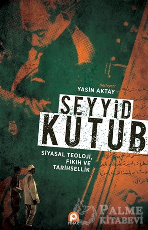 resm Seyyid Kutub: Siyasal Teoloji Fıkıh ve Tarihsellik