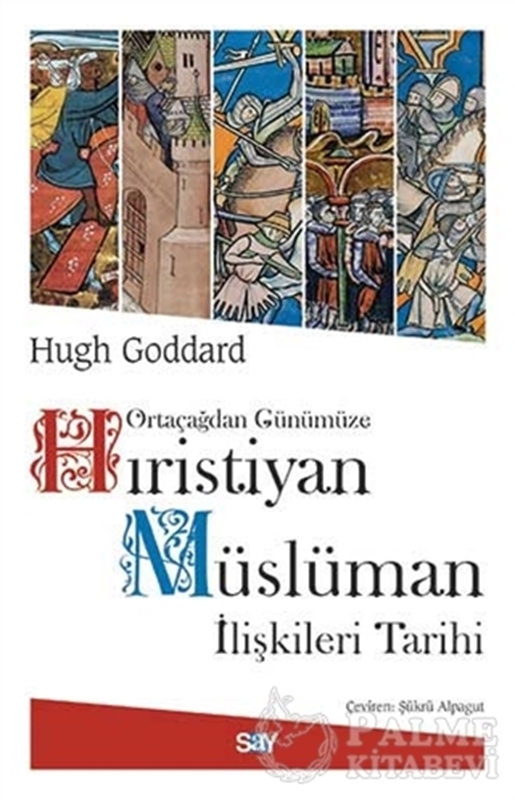 resm Ortaçağdan Günümüze Hıristiyan Müslüman İlişkileri Tarihi