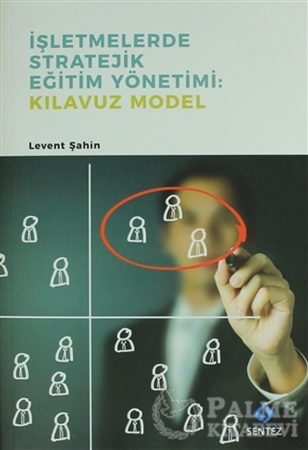 Resim İşletmelerde Stratejik Eğitim Yönetimi : Kılavuz Model