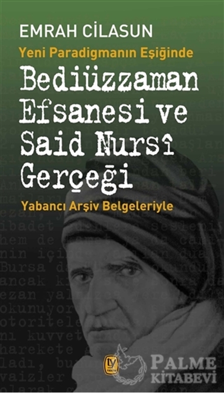 resm Yeni Paradigmanın Eşiğinde Bediüzzaman Efsanesi ve Said Nursi Gerçeği
