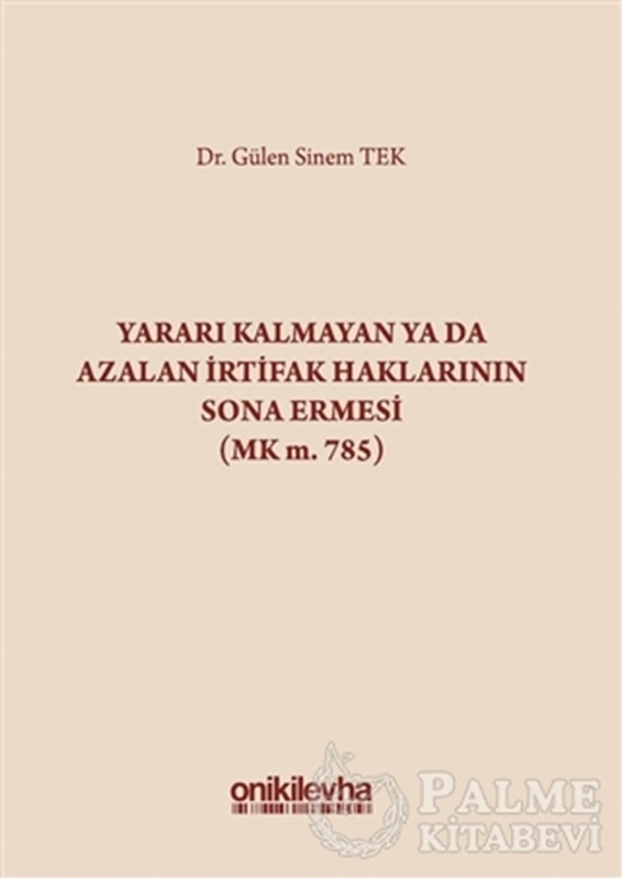resm Yararı Kalmayan ya da Azalan İrtifak Haklarının Sona Ermesi (MK m. 785)