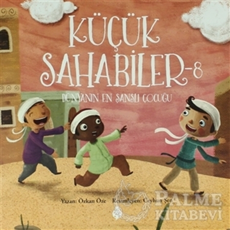Resim Küçük Sahabiler 8: Dünyanın En Şanslı Çocuğu