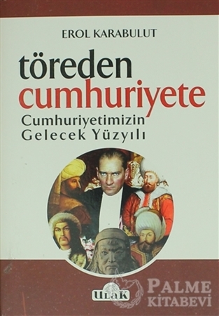 Resim Töreden Cumhuriyete Cumhuriyetimizin Gelecek Yüzyılı