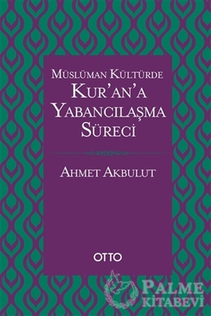 Resim Müslüman Kültürde Kur’an’a Yabancılaşma Süreci