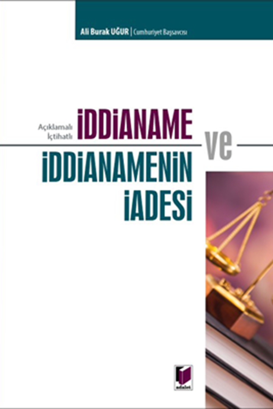 resm Açıklamalı İçtihatlı İddianame ve İddianamenin İadesi