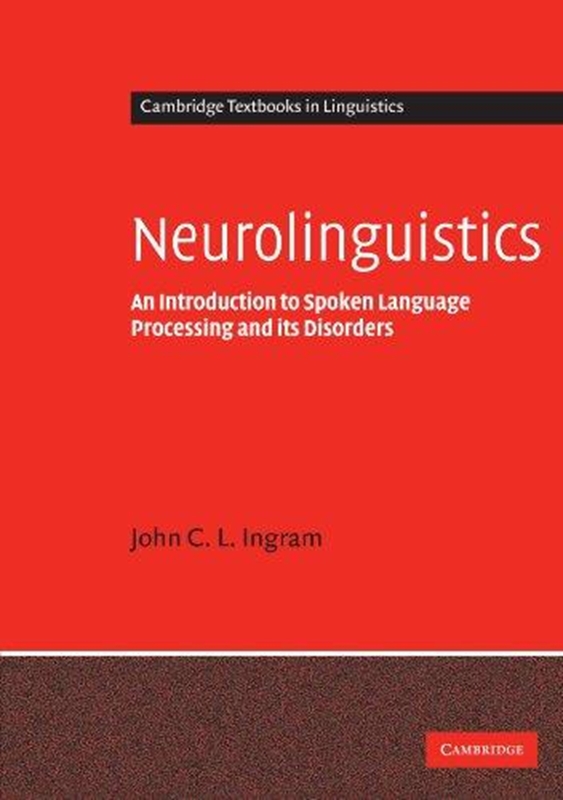 resm Neurolinguistics: An Introduction to Spoken Language Processing and its Disorders